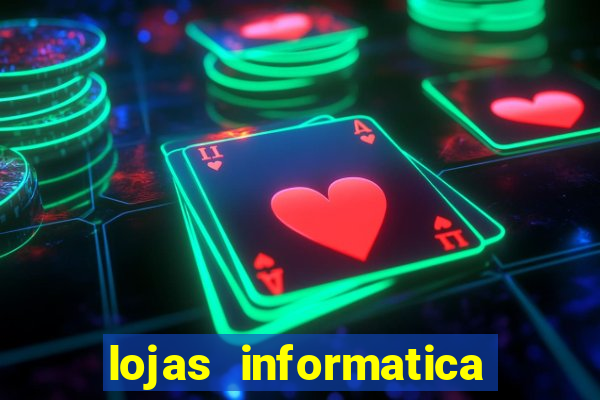 lojas informatica em recife